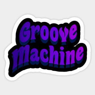 Groove Machine Sticker